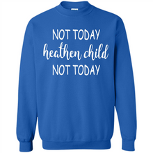 Load image into Gallery viewer, Not Today Heathen Child Not Today # Zawin