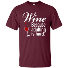 Load image into Gallery viewer, Wine Because Adulting Is Hard