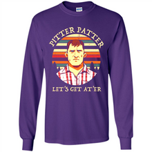 Load image into Gallery viewer, Wayne Letterkenny-Pitter Patter Let's Get At'er