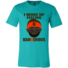 Load image into Gallery viewer, I Woke Up Feeling Dangerous Baker Mayfield