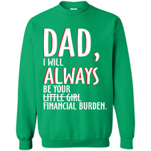 Load image into Gallery viewer, Dad I Will Always be Your Litte Girl Financial Burden