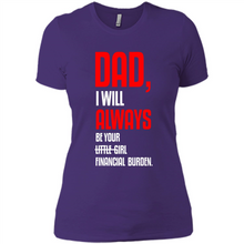 Load image into Gallery viewer, Dad, I Will Always Be Your Little Girl Financial Burden
