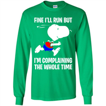 Load image into Gallery viewer, Snoopy Dog Fine I’ll Run But I’m Complaining The Whole Time