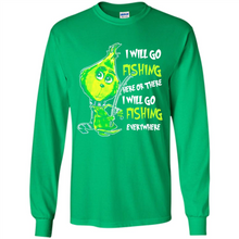 Load image into Gallery viewer, Grinch I Will Go Fishing Here Or There I Will Go Fishing Everywhere