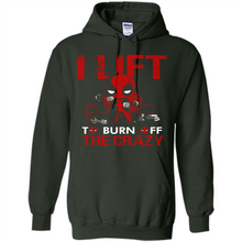 Load image into Gallery viewer, Deadpool - I Lift To Burn Off The Crazy # Zawin store