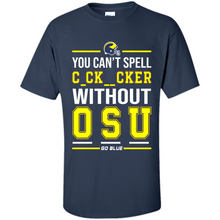 Load image into Gallery viewer, You Can’t Spell Cocksucker Without OSU # Zawin store