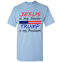 Load image into Gallery viewer, Jesus is my savior trump is my president