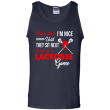 Load image into Gallery viewer, People Think I'm Nice Until They Sit Next To Me At A Lacrosse Game # Zawin