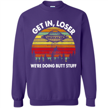 Load image into Gallery viewer, Get In Loser We’re Doing Butt Stuff Vintage # Zawin store