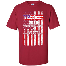 Load image into Gallery viewer, Trump 2020 You_re Gonna Need A Safe Space Funny