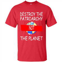 Load image into Gallery viewer, Destroy The Patriarchy Not The Planet # Zawin store