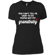 Load image into Gallery viewer, You Can't Tell Me What To Do You're Not My Grandbaby # Zawin