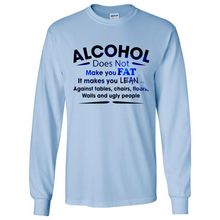 Load image into Gallery viewer, Alcohol Does Not Make You Fat Funny Drinking Saying