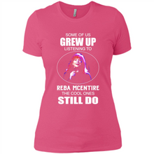 Load image into Gallery viewer, Some Of Us Grew Up Listening To Reba Mcentire The Cool Ones Still Do