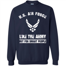 Load image into Gallery viewer, US Air Force - Like The Army But For Smart People