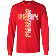 Load image into Gallery viewer, All I Need Today Is Kansas City Chiefs And A Whole Lot Of Jesus