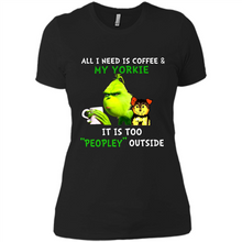 Load image into Gallery viewer, Grinch All I need is coffee and my Yorkie it is too peopley outside