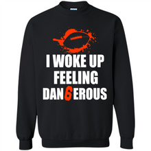 Load image into Gallery viewer, I Woke Up Feeling Dangerous # Zawin store