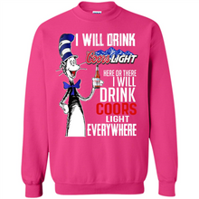 Load image into Gallery viewer, The Cat In The Hat I Will Drink Coors Light Here Or There I Will Drink Coors Light Everywhere