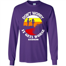 Load image into Gallery viewer, Don&#39;t Worry It Gets Worse SSDGM # Zawin store