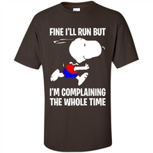 Load image into Gallery viewer, Snoopy Dog Fine I’ll Run But I’m Complaining The Whole Time