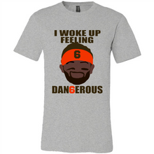 Load image into Gallery viewer, I Woke Up Feeling Dangerous Baker Mayfield