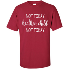 Load image into Gallery viewer, Not Today Heathen Child Not Today # Zawin
