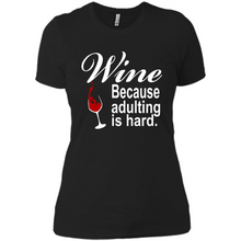 Load image into Gallery viewer, Wine Because Adulting Is Hard