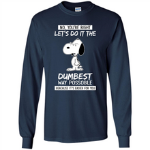 Load image into Gallery viewer, Snoopy Let's Do It The Dumbest Way Possible