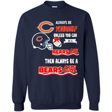 Load image into Gallery viewer, Always Be Yourself Unless You Can Be A Bears Girl