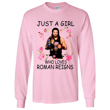Load image into Gallery viewer, Just A Girl Who Loves Roman Reigns