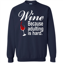 Load image into Gallery viewer, Wine Because Adulting Is Hard