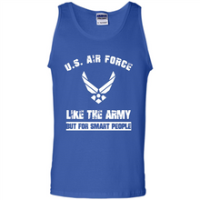 Load image into Gallery viewer, US Air Force - Like The Army But For Smart People