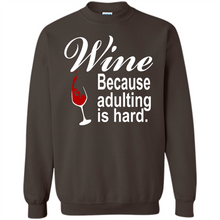 Load image into Gallery viewer, Wine Because Adulting Is Hard