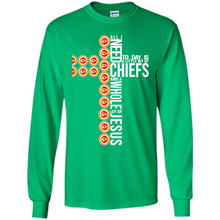 Load image into Gallery viewer, All I Need Today Is Kansas City Chiefs And A Whole Lot Of Jesus