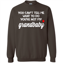Load image into Gallery viewer, You Can't Tell Me What To Do You're Not My Grandbaby # Zawin