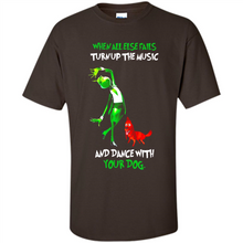 Load image into Gallery viewer, Grinch When All Else Fails Turn Up The Music And Dance With Your Dog