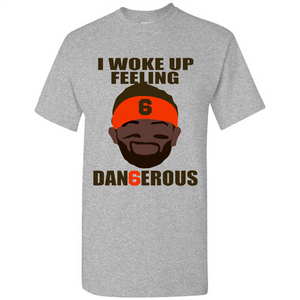 I Woke Up Feeling Dangerous Baker Mayfield