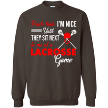 Load image into Gallery viewer, People Think I'm Nice Until They Sit Next To Me At A Lacrosse Game # Zawin