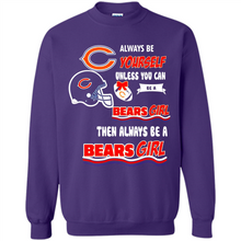 Load image into Gallery viewer, Always Be Yourself Unless You Can Be A Bears Girl