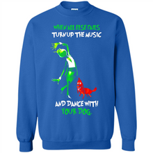 Load image into Gallery viewer, Grinch When All Else Fails Turn Up The Music And Dance With Your Dog