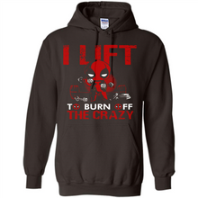 Load image into Gallery viewer, Deadpool - I Lift To Burn Off The Crazy # Zawin store