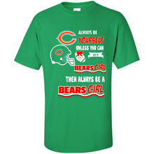 Load image into Gallery viewer, Always Be Yourself Unless You Can Be A Bears Girl