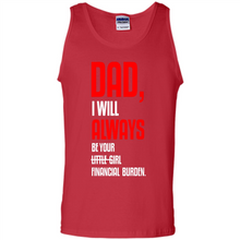 Load image into Gallery viewer, Dad, I Will Always Be Your Little Girl Financial Burden