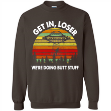 Load image into Gallery viewer, Get In Loser We’re Doing Butt Stuff Vintage # Zawin store