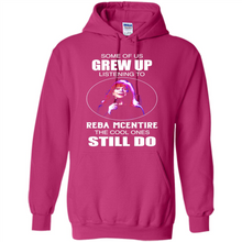 Load image into Gallery viewer, Some Of Us Grew Up Listening To Reba Mcentire The Cool Ones Still Do
