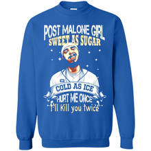 Load image into Gallery viewer, Post Malone Girl Sweet As Sugar Cold As Ice Hurt Me Once I'll Kill You Twice # Zawin