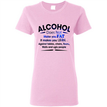 Load image into Gallery viewer, Alcohol Does Not Make You Fat Funny Drinking Saying