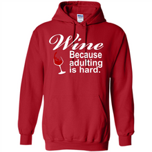 Load image into Gallery viewer, Wine Because Adulting Is Hard