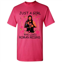 Load image into Gallery viewer, Just A Girl Who Loves Roman Reigns